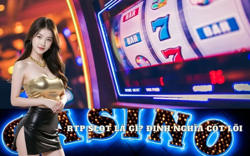 RTP Slot là gì? Định nghĩa cốt lõi