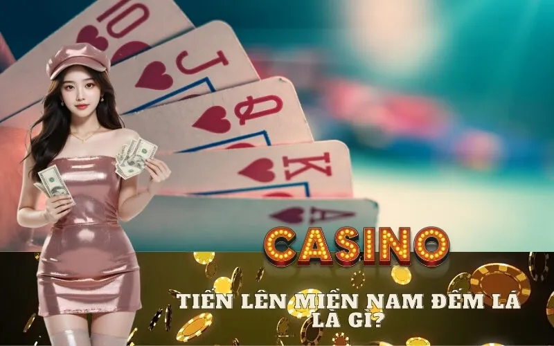 Tiến Lên Miền Nam Đếm Lá Là Gì?